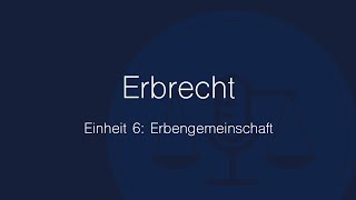 Erbrecht Folge 6 Erbengemeinschaft [upl. by Walley]