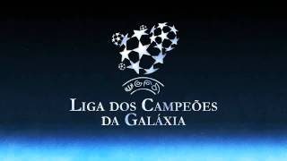 Chamada da Liga dos Campeões da Galáxia [upl. by Roots453]