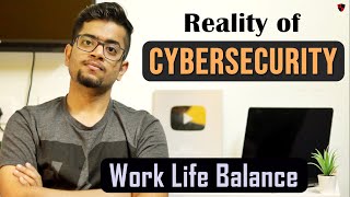 HINDI Realities of Cybersecurity  Work Life Balance [upl. by Kcirneh]