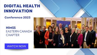 HIMSS Eastern Canada Chapter  Digital Health Innovation Conference [upl. by Reisman]