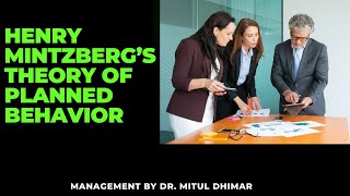 Henry Mintzberg’s Theory of Planned Behavior with examples [upl. by Alberto]