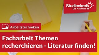 Facharbeit  Themen recherchieren amp Literatur finden  Arbeitstechniken lernen mit dem Studienkreis [upl. by Arracahs]