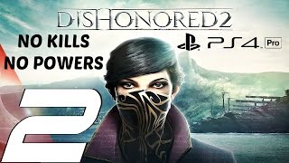 Dishonored 2 PS4 Pro  Gameplay Walkthrough Part 2  Karnaca Harbor NonLethal EMILY [upl. by Eiclehc]