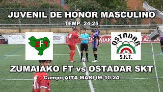 ZUMAIAKO FT vs OSTADAR SKT  Juvenil de Honor  061024 Temp 2425  Aita Mari Zumaia [upl. by Erehpotsirhc78]