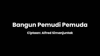 Bangun Pemudi Pemuda  Alfred Simajuntak BLANK END [upl. by Orvas]