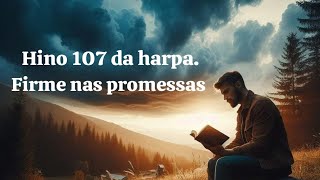 Hino 107 da harpa Firme nas promessas do Senhor [upl. by Fernandes]