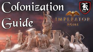 Imperator Rome Colonization Guide  How to Colonize Territory [upl. by Zailer897]