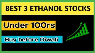 Best ethanol stocks under 100rs  Buy before Diwali 2023  Best ethanol stocks 2023 ethanol stocks [upl. by Puna]