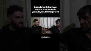 Dışarıda her şeyi yapan arkadaşımın annemin yanında takındığı tavır [upl. by Aaren]