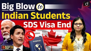 SDS Visa Cancelled  Indian Students in Canada  Indepth  UPSC  Drishti IAS English [upl. by Ellerey]