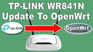 Upgrade TLWR841N All Versions To Openwrt  بجميع إصداراته TLWR841N على الراوتر Openwrt تثبيت [upl. by Speroni]