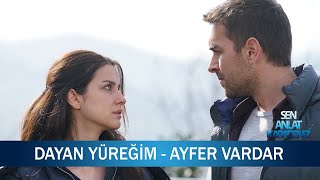 Dayan Yüreğim  Ayfer Vardar  Sen Anlat Karadeniz 9 Bölüm [upl. by Henryson]