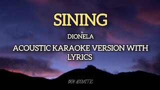 Sining by Dionela  Lower key acoustic karaoke version with lyrics ♪ [upl. by Ardisj768]