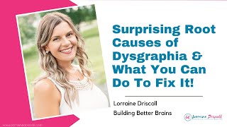 Surprising Root Causes of Dysgraphia amp What You Can Do To Fix It [upl. by Nivalc762]