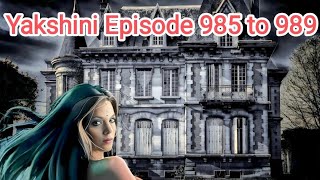 Yakshini Episode 985 To 989  Yakshini Episode 989  Pocket FM Premium newyakshiniepisode [upl. by Dihahs]