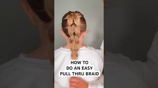 HOW TO DO A PULL THROUGH BRAID 💗 hairstyles hairtutorial [upl. by Ahsed]