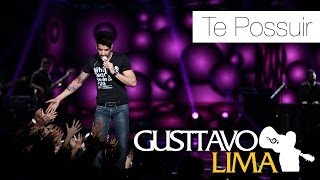 Gusttavo Lima  Te Possuir  DVD Ao Vivo Em São Paulo Clipe Oficial [upl. by King]