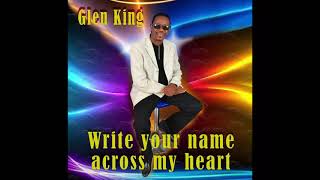 Glen King Write your name across my heart [upl. by Mckenzie]