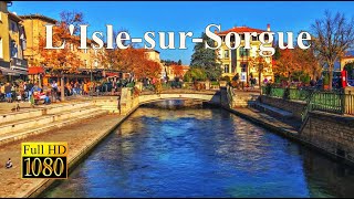 LISLESURLASORGUE🌞Vaucluse  ProvenceAlpesCôte dAzur  Visite des villes et villages Français [upl. by Yelkrab]