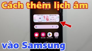 Cách thêm lịch âm vào Samsung  Hiển thị lịch âm trên Samsung [upl. by Tews]