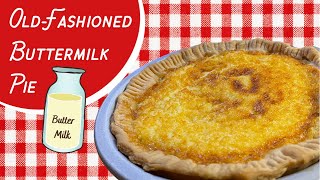 Old Fashioned Buttermilk Pie Recipe  Easy to make and SO delicious [upl. by Elo]