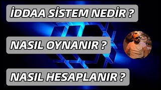 İDDAA  SİSTEM NEDİR  NASIL OYNANIR  NASIL HESAPLANIR [upl. by Estus908]