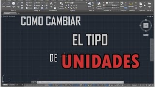 Como cambiar las unidades en AutoCAD [upl. by Holihs]