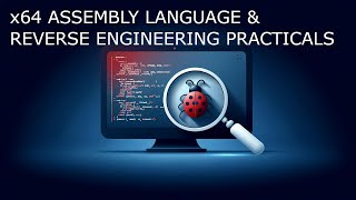 x64 Assembly Language and Reverse Engineering Practicals Course [upl. by Hephzipah949]