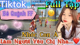 Tik Tok Free Fire  Phim ngắn Nhóc Con À làm người yêu chị nha”FULL Tập  Bé Quỳnh FF [upl. by Kwei]