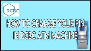 HOW TO CHANGE YOUR PIN IN ATM MACHINE  RCBC [upl. by Abita]