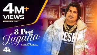 quot3 Peg Laganaquot Video Song  Amit Saini Rohtakiya  Mista Baaz  New Haryanvi Songs Haryanavi 2022 [upl. by Mitman]