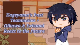 Kageyamas Past Teammates react to his futureFirst videoPlease read description [upl. by Odnesor961]