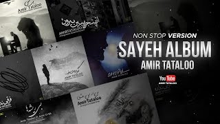 Amir Tataloo  Sayeh Album  Non Stop Version [upl. by Llamaj]