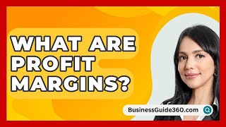 What Are Profit Margins  BusinessGuide360com [upl. by Suirtemid]