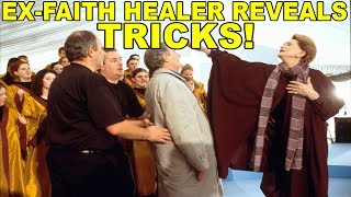 ExFaith Healer REVEALS TRICKS OF TRADE  Exposing Charlatans [upl. by Hayyifas]