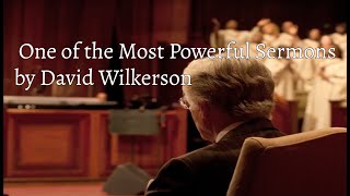 David Wilkerson  One of the Most Powerful Sermons  Call to Anguish  Must Watch [upl. by Aneela650]