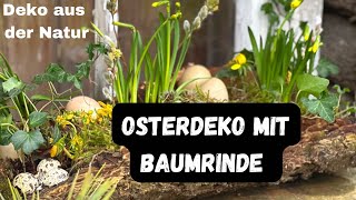 Osterdeko mit Baumrinde eine MEGA natürliche Variante 🌿🐰🥚 [upl. by Ecydnarb]