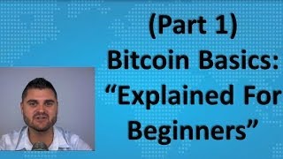 Bitcoin Basics Part 1  quotExplained For Beginnersquot [upl. by Mota185]