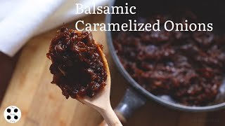 Balsamic Caramelized onions  Caramelized Onions with Balsamic vinegar  The Soup Story [upl. by Engleman]