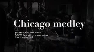 Chicago medley  Franklin Brothers Band [upl. by Jen398]