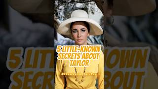 5 LittleKnown Secrets About Elizabeth Taylor elizabethtaylor celebrity [upl. by Lombard469]