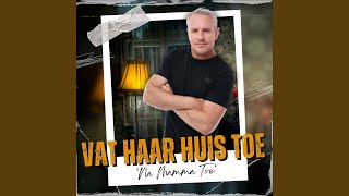 VAT HAAR HUISTOE na mamma toe [upl. by Ranee]