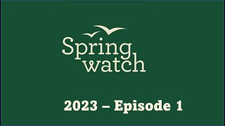 Springwatch 2023 Episode 1 [upl. by Gertie]