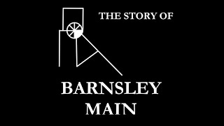 The Story of Barnsley Main [upl. by Gustafson]