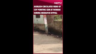 Akhilesh Yadav Circulates Video of Cop Pointing Gun at Woman During Meerapur Bypoll [upl. by London]