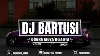 ⛔😍 DOBRA MUZA DO AUTA  2024 😍⛔ VOL21 😈🔥 NAJLEPSZE KLUBOWE BRZMIENIE 🔥😈 💙🎶 DJBarTusi 🎶💙 [upl. by Oballa]