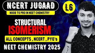 STRUCTURAL ISOMERISM  GOC L6  NCERT CHEMISTRY JUGAAD SERIES  NEET 2025 [upl. by Lattie874]