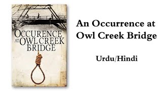 An Occurrence at Owl Creek Bridge By Ambrose Bierce in Urdu and Hindi [upl. by Tidwell659]