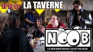 NOOB  S01 ep19  LA TAVERNE [upl. by Eidoj]