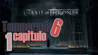 Ver Juego de Tronos temporada 6 Capitulo 1 COMPLETO ONLINE en Español GRATIS STREAMCLOUD [upl. by Atilrep526]